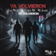 Ya Volvieron Single