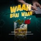 Waah Bhai Waah feat Harjas Harjaayi Single