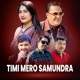TIMI MERO SAMUNDRA feat Ghamesh Dulal PRIYA SENCHURI Single