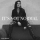 It s Not Normal Live Single
