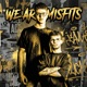 WE ARE MISFITS Single