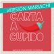 Carta a Cupido Mariachi Single