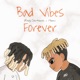 Bad Vibes Forever feat tana Single