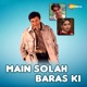 Main Solah Baras Ki Original Motion Picture Soundtrack