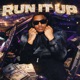 RUN IT UP Single