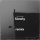 Slowly feat Yll Limani Single