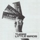 Three Little Birds feat Ryclarkie Single