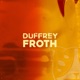 Froth Single
