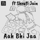 Aaa Bhi Jaa feat Shruti Jain Single