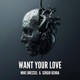 Want Your Love Single