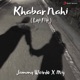 Khabar Nahi Lofi Flip Single