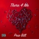 There 4 Me Single