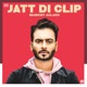 Jatt Di Clip Single