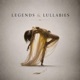 Legends Lullabies