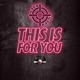 This Is For You Single