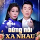 Đừng Nói Xa Nhau Single