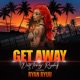 Get Away feat Ryan Ryuu Single