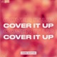 Cover It Up Single
