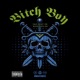 Bitch Boy feat Dr B0neDr1ller Single