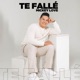 Te Fallé Single