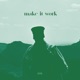 Make It Work Single