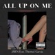 All up on Me feat Thomas Garcia Single