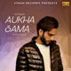 Aukha Sama Single