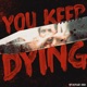 You Keep Dying Single