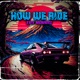 HOW WE RIDE Single