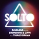 Solto feat Bruninho Davi Thiago Brava Single
