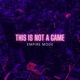 This Is Not a Game Single