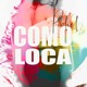 Como Loca Single