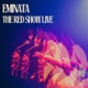 Eminata the Red Show Live