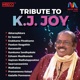 Tribute to K J Joy