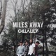 Miles Away Single
