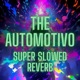 The Automotivo Super Slowed Reverb Single