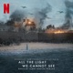 All the Light We Cannot See Soundtrack from the Netflix Limited Series