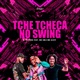 Tche Tcheca no Swing feat MC Gw MC Aleff Single
