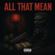 All That Mean feat Ty wae Single