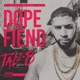 Dope Fiend Single