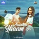 Aawara Shaam Hai Single