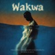 Wakwa feat AfroQuakeR Nes Mburu Single
