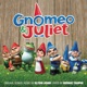 Gnomeo Juliet Soundtrack from the Motion Picture