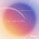 Dusk and Dawn Single