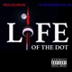 Life of the Dot feat Honcho Hoodlum Single