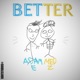 Better feat Adam E Med Z Single