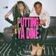 PUTTING YA DINE REMIX Single