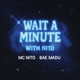 Wait a Minute With Nito Single