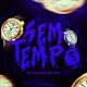 Sem Tempo Single