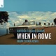 When in Rome Mark Sixma Remix Single